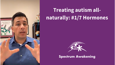 Treating autism all-naturally, #1/7 Hormones